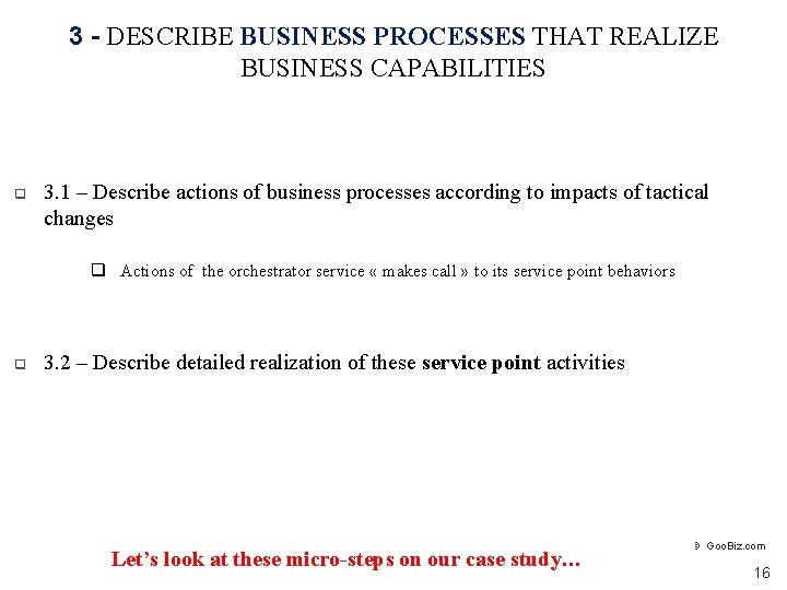 3 - DESCRIBE BUSINESS PROCESSES THAT REALIZE BUSINESS CAPABILITIES q 3. 1 – Describe
