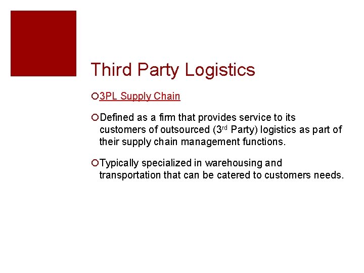 Third Party Logistics ¡ 3 PL Supply Chain ¡Defined as a firm that provides