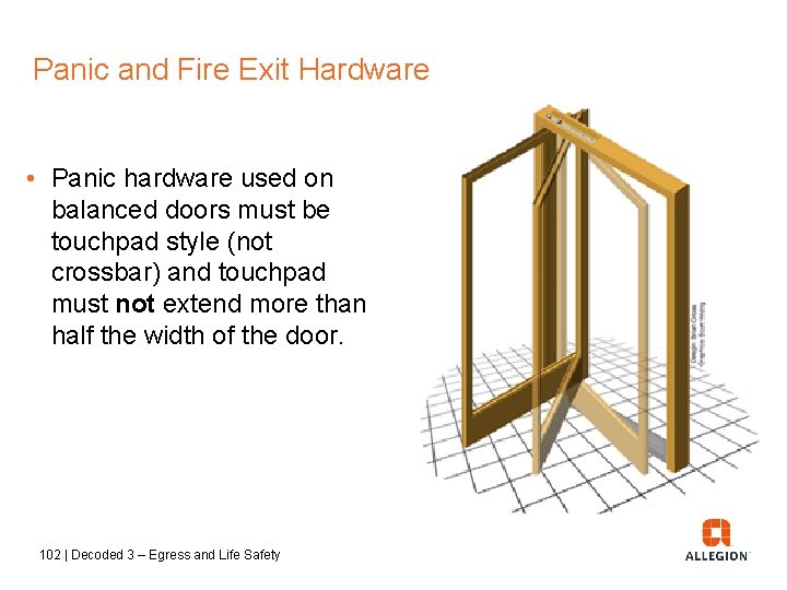 Panic and Fire Exit Hardware • Panic hardware used on balanced doors must be