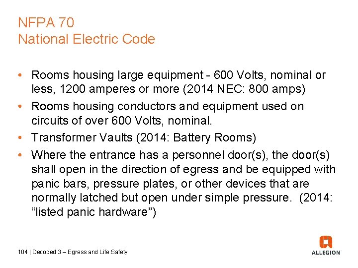 NFPA 70 National Electric Code • Rooms housing large equipment - 600 Volts, nominal