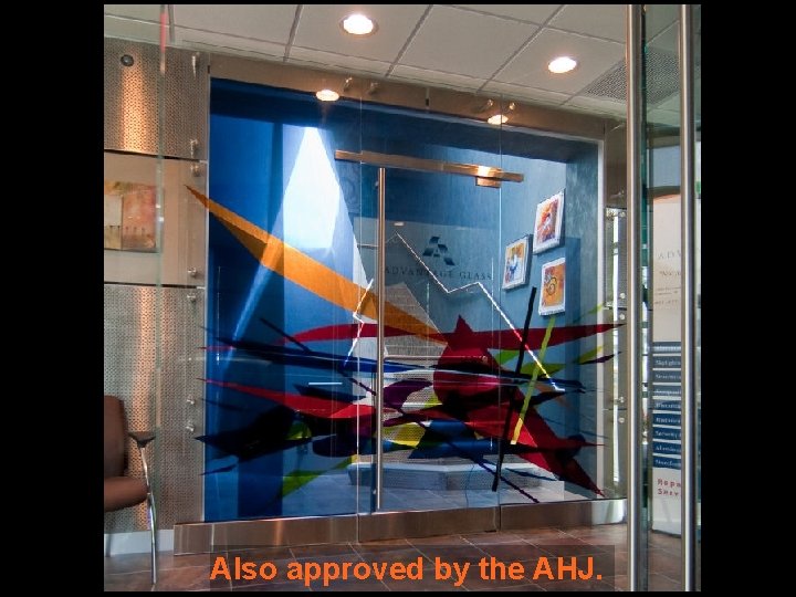 Also approved by the AHJ. 