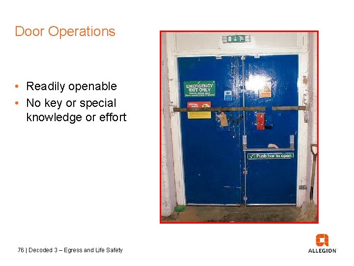 Door Operations • Readily openable • No key or special knowledge or effort 76
