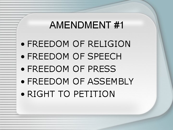 AMENDMENT #1 • FREEDOM OF RELIGION • FREEDOM OF SPEECH • FREEDOM OF PRESS
