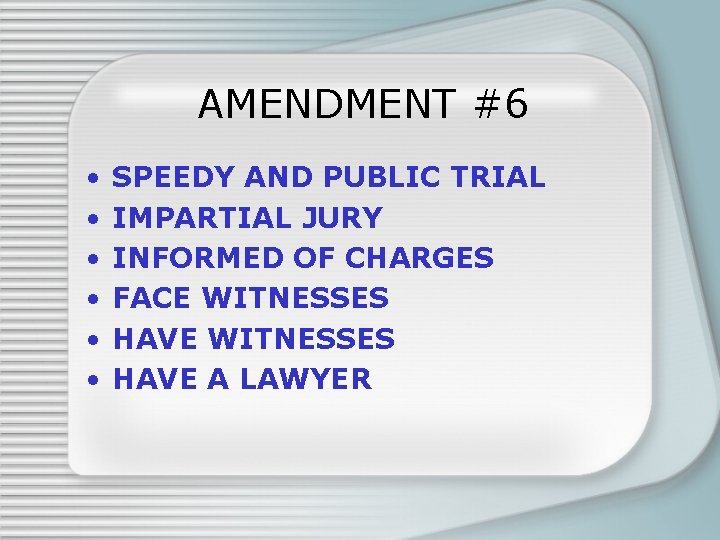 AMENDMENT #6 • • • SPEEDY AND PUBLIC TRIAL IMPARTIAL JURY INFORMED OF CHARGES