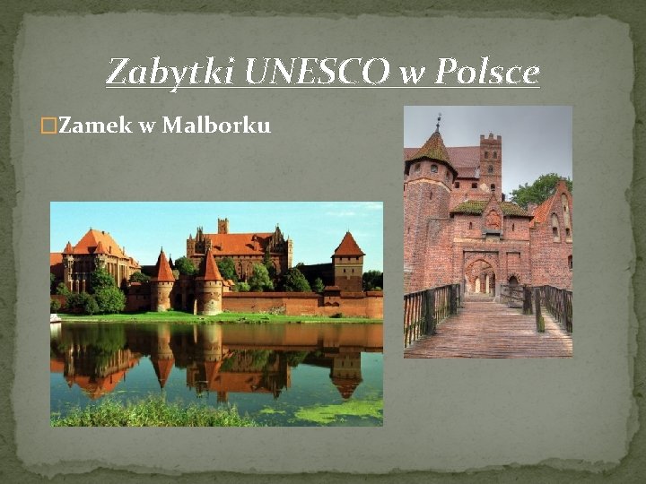 Zabytki UNESCO w Polsce �Zamek w Malborku 
