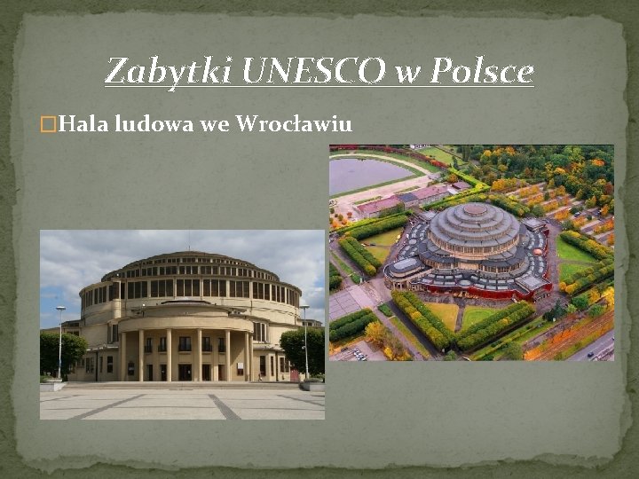 Zabytki UNESCO w Polsce �Hala ludowa we Wrocławiu 