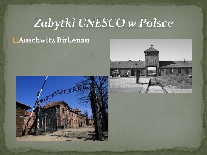 Zabytki UNESCO w Polsce �Auschwitz Birkenau 