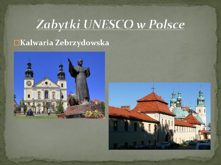 Zabytki UNESCO w Polsce �Kalwaria Zebrzydowska 