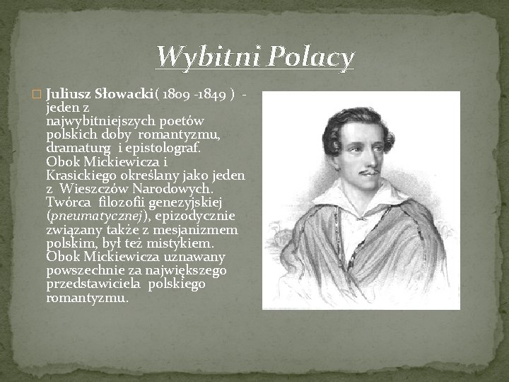 Wybitni Polacy � Juliusz Słowacki( 1809 -1849 ) - jeden z najwybitniejszych poetów polskich