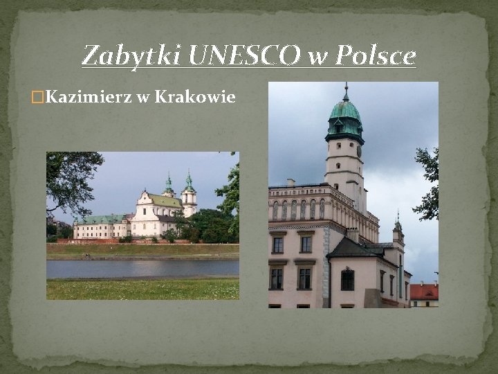 Zabytki UNESCO w Polsce �Kazimierz w Krakowie 