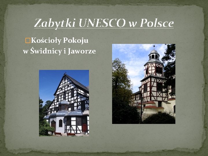 Zabytki UNESCO w Polsce �Kościoły Pokoju w Świdnicy i Jaworze 