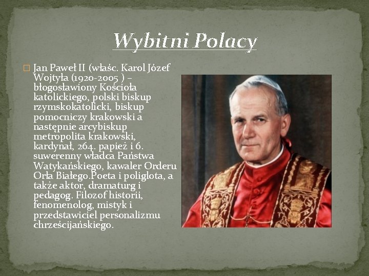 Wybitni Polacy � Jan Paweł II (właśc. Karol Józef Wojtyła (1920 -2005 ) –