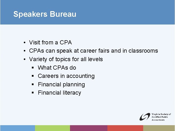 Speakers Bureau • Visit from a CPA • CPAs can speak at career fairs