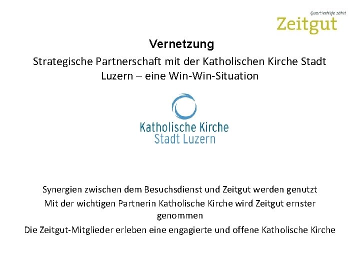 Vernetzung Strategische Partnerschaft mit der Katholischen Kirche Stadt Luzern – eine Win-Situation Synergien zwischen