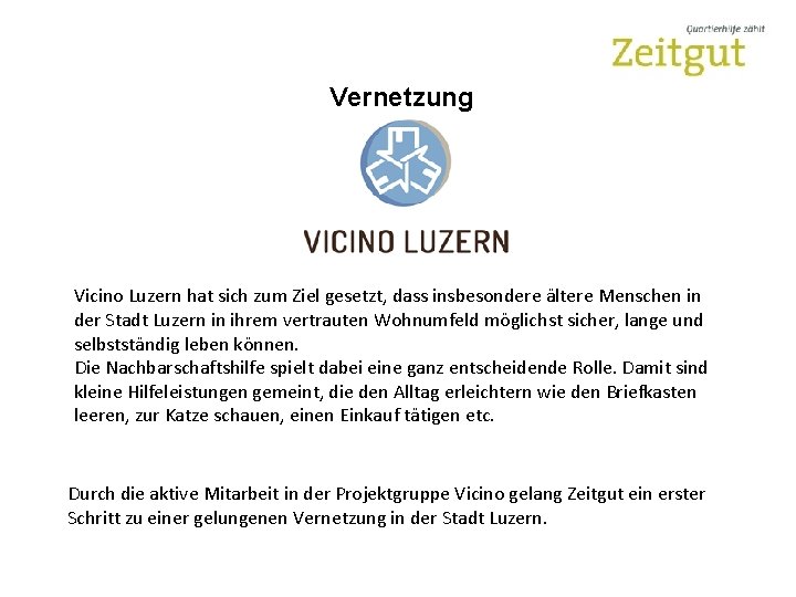 Vernetzung Vicino Luzern hat sich zum Ziel gesetzt, dass insbesondere ältere Menschen in der