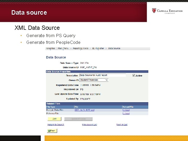 Data source XML Data Source • Generate from PS Query • Generate from People.