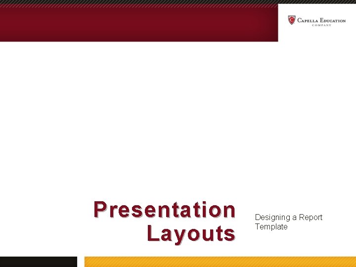 Presentation Layouts Designing a Report Template 