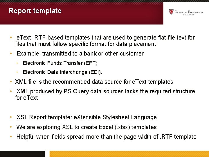 Report template • e. Text: RTF-based templates that are used to generate flat-file text