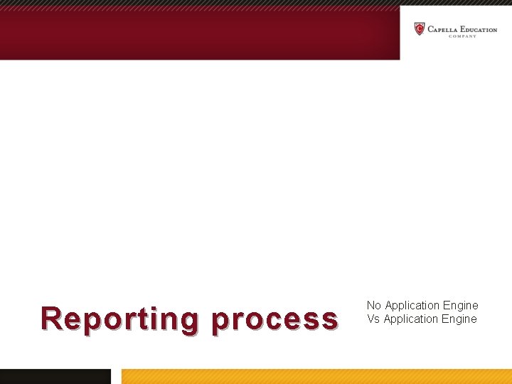 Reporting process No Application Engine Vs Application Engine 
