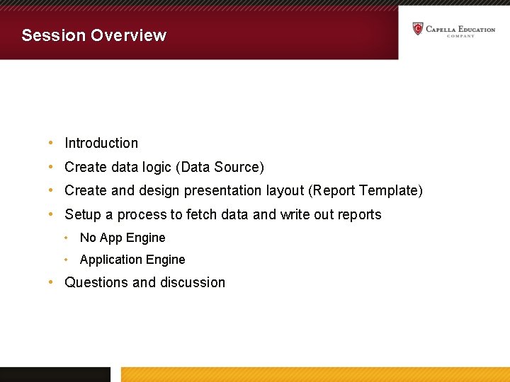 Session Overview • Introduction • Create data logic (Data Source) • Create and design