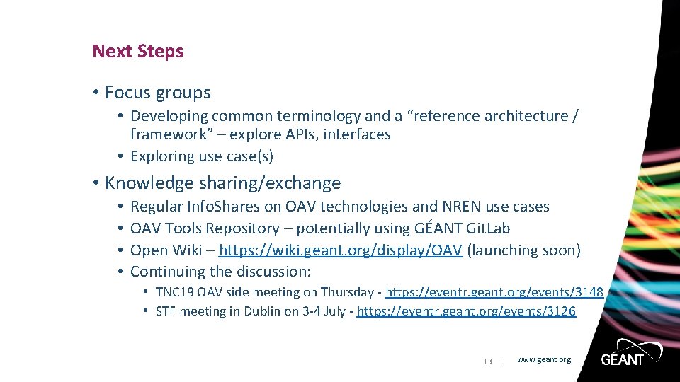 Next Steps • Focus groups • Developing common terminology and a “reference architecture /
