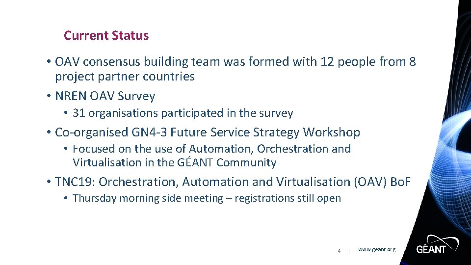 Current Status • OAV consensus building team was formed with 12 people from 8