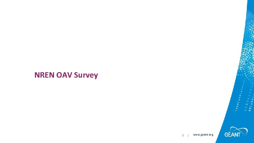 NREN OAV Survey 5 | www. geant. org 