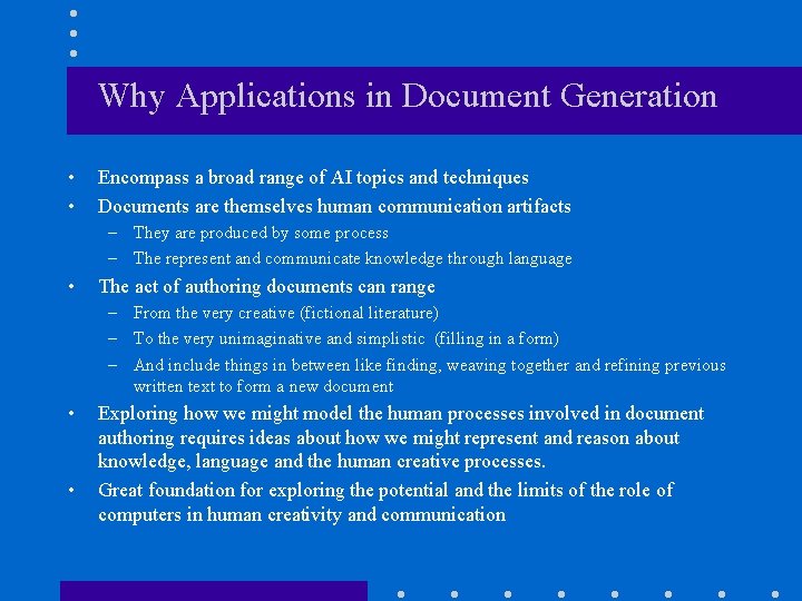 Why Applications in Document Generation • • Encompass a broad range of AI topics Why Applications in Document Generation • • Encompass a broad range of AI topics