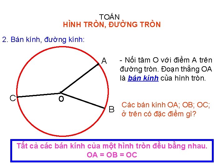 TOÁN HÌNH TRÒN, ĐƯỜNG TRÒN 2. Bán kính, đường kính: A C o -