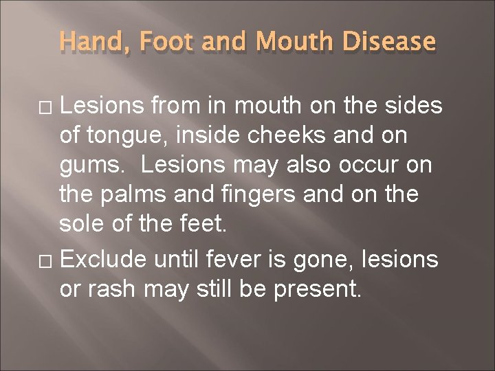 Hand, Foot and Mouth Disease Lesions from in mouth on the sides of tongue,