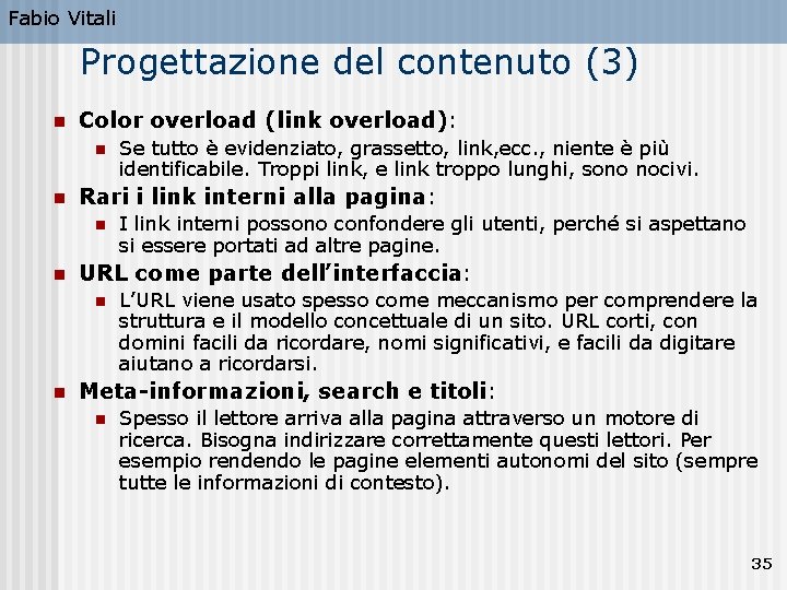 Fabio Vitali Progettazione del contenuto (3) n Color overload (link overload): n n Rari