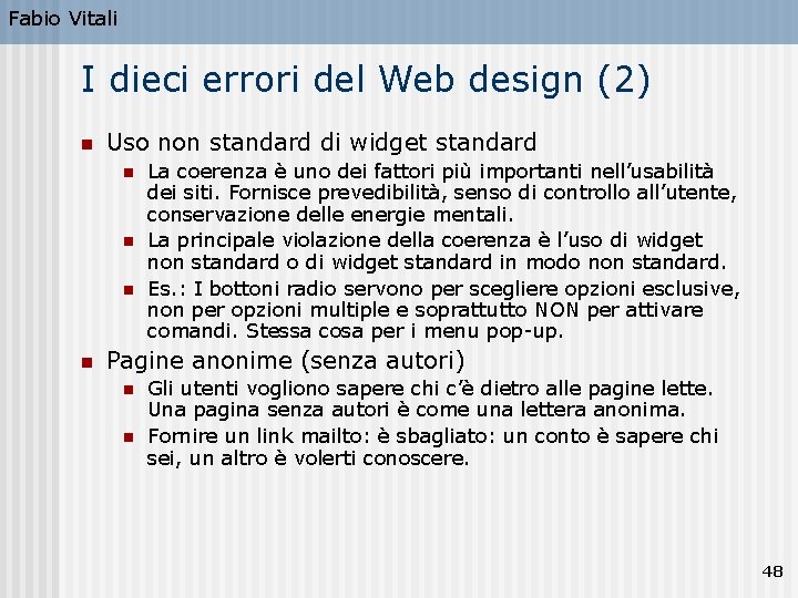 Fabio Vitali I dieci errori del Web design (2) n Uso non standard di