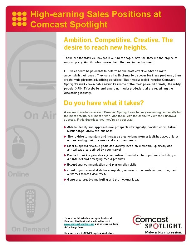 High-earning Sales Positions at Comcast Spotlight Ambition. Competitive. Creative. The desire to reach new