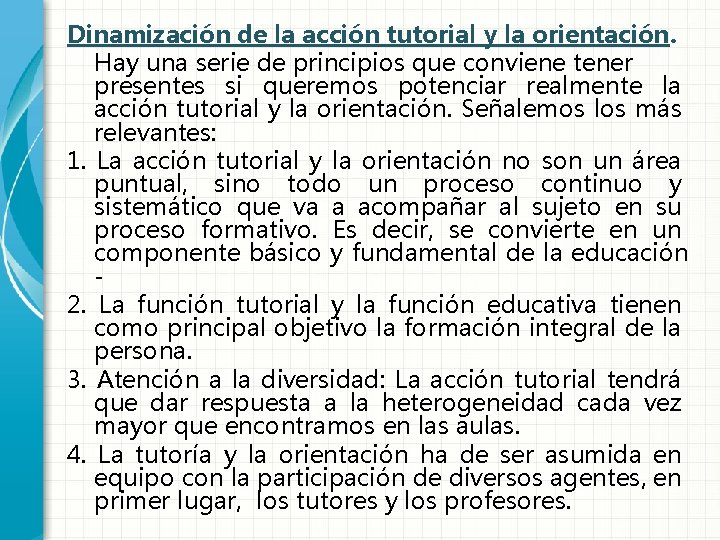 Dinamización de la acción tutorial y la orientación. Hay una serie de principios que