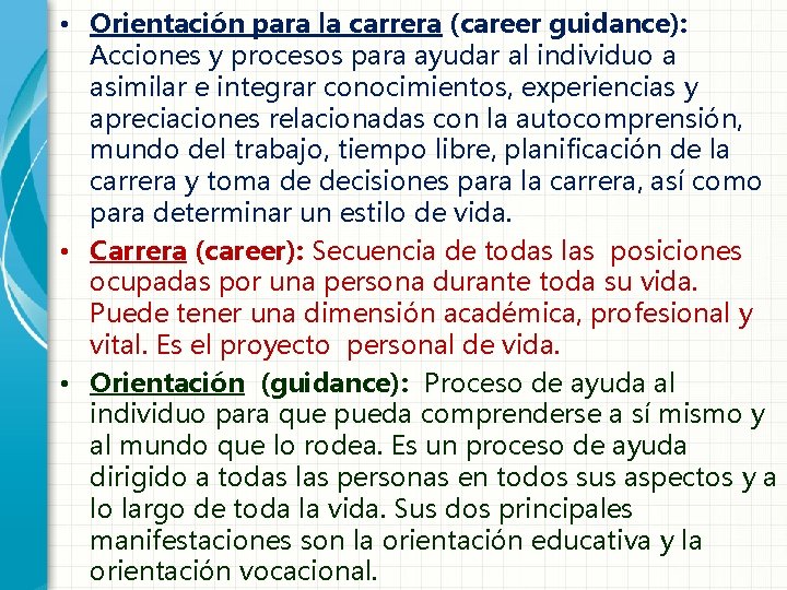  • Orientación para la carrera (career guidance): Acciones y procesos para ayudar al
