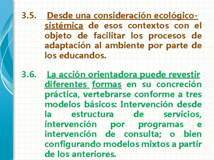 3. 5. Desde una consideración ecológicosistémica de esos contextos con el objeto de facilitar