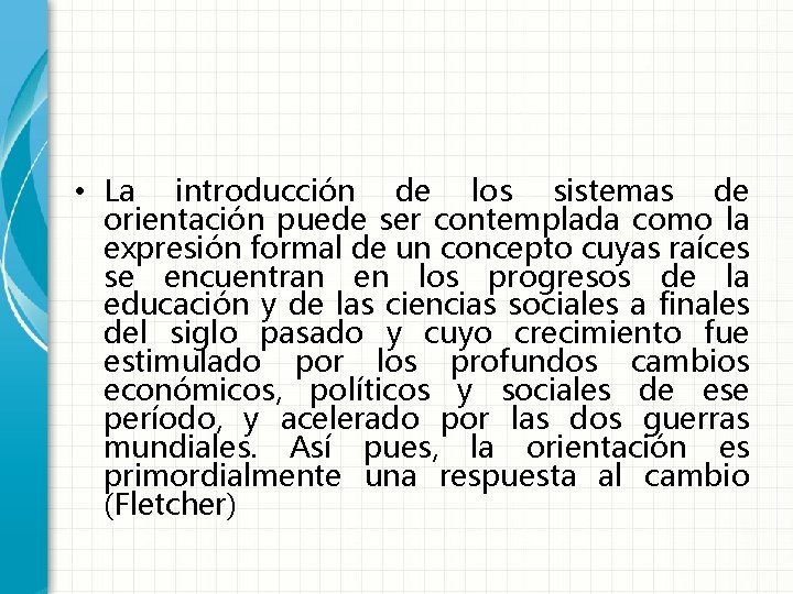  • La introducción de los sistemas de orientación puede ser contemplada como la