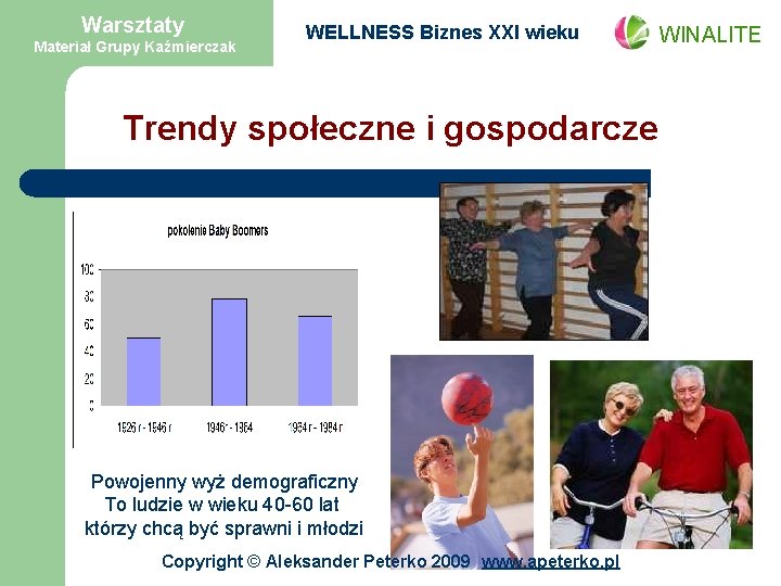 Warsztaty Materiał Grupy Kaźmierczak WELLNESS Biznes XXI wieku Trendy społeczne i gospodarcze Powojenny wyż