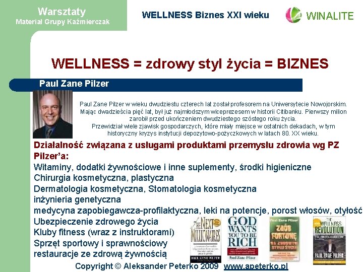 Warsztaty Materiał Grupy Kaźmierczak WELLNESS Biznes XXI wieku WINALITE WELLNESS = zdrowy styl życia