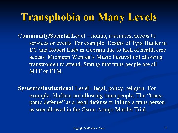 Transphobia on Many Levels Community/Societal Level – norms, resources, access to services or events.
