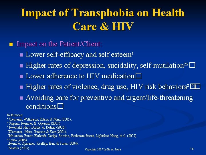 Impact of Transphobia on Health Care & HIV n Impact on the Patient/Client: n