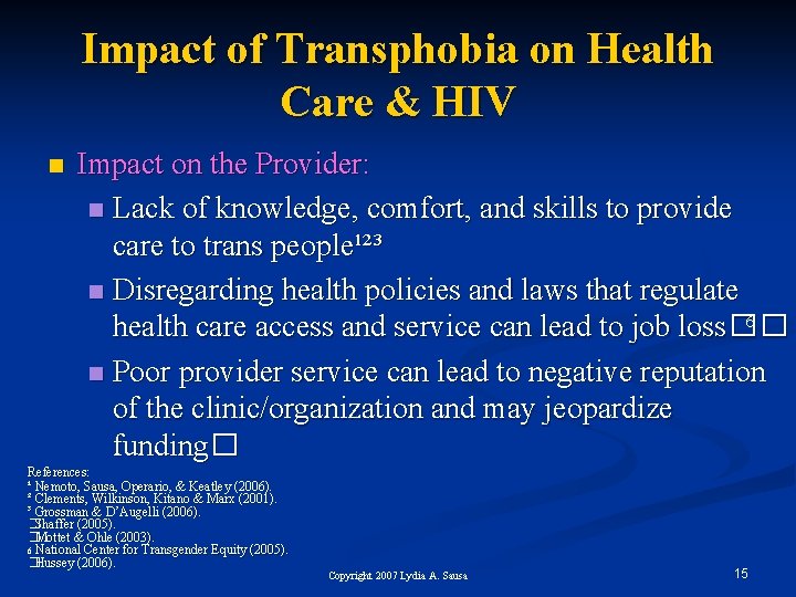 Impact of Transphobia on Health Care & HIV n Impact on the Provider: n