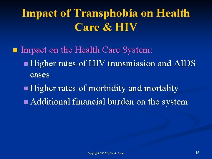 Impact of Transphobia on Health Care & HIV n Impact on the Health Care