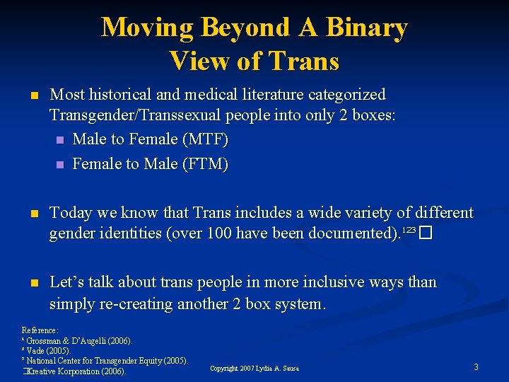 Moving Beyond A Binary View of Trans n Most historical and medical literature categorized