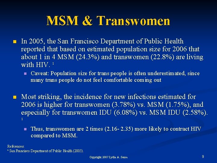 MSM & Transwomen n In 2005, the San Francisco Department of Public Health reported