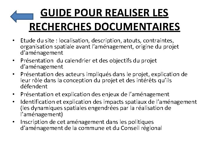 GUIDE POUR REALISER LES RECHERCHES DOCUMENTAIRES • Etude du site : localisation, description, atouts,