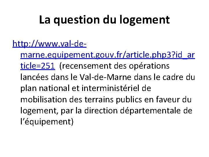 La question du logement http: //www. val-demarne. equipement. gouv. fr/article. php 3? id_ar ticle=251