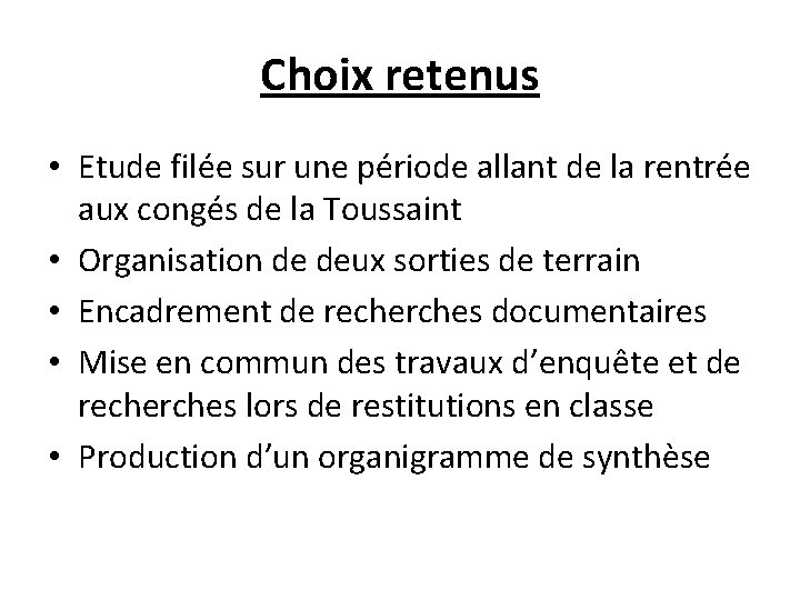 Choix retenus • Etude filée sur une période allant de la rentrée aux congés