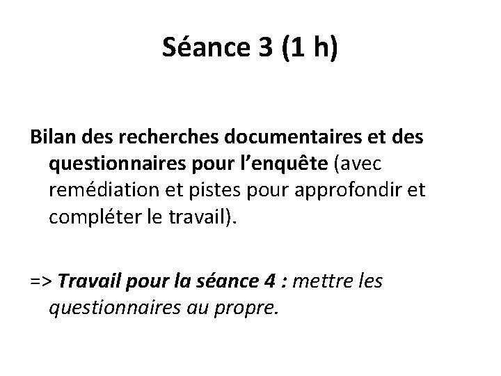 Séance 3 (1 h) Bilan des recherches documentaires et des questionnaires pour l’enquête (avec