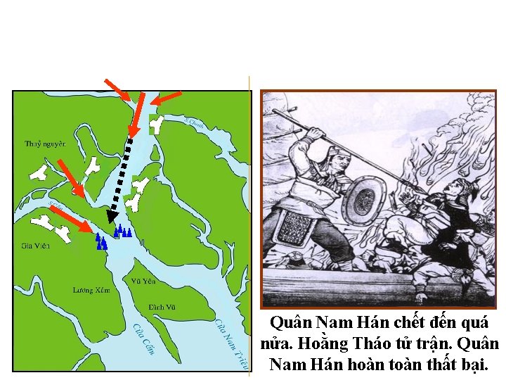 Quân Nam Hán chết đến quá nửa. Hoằng Tháo tử trận. Quân Nam Hán